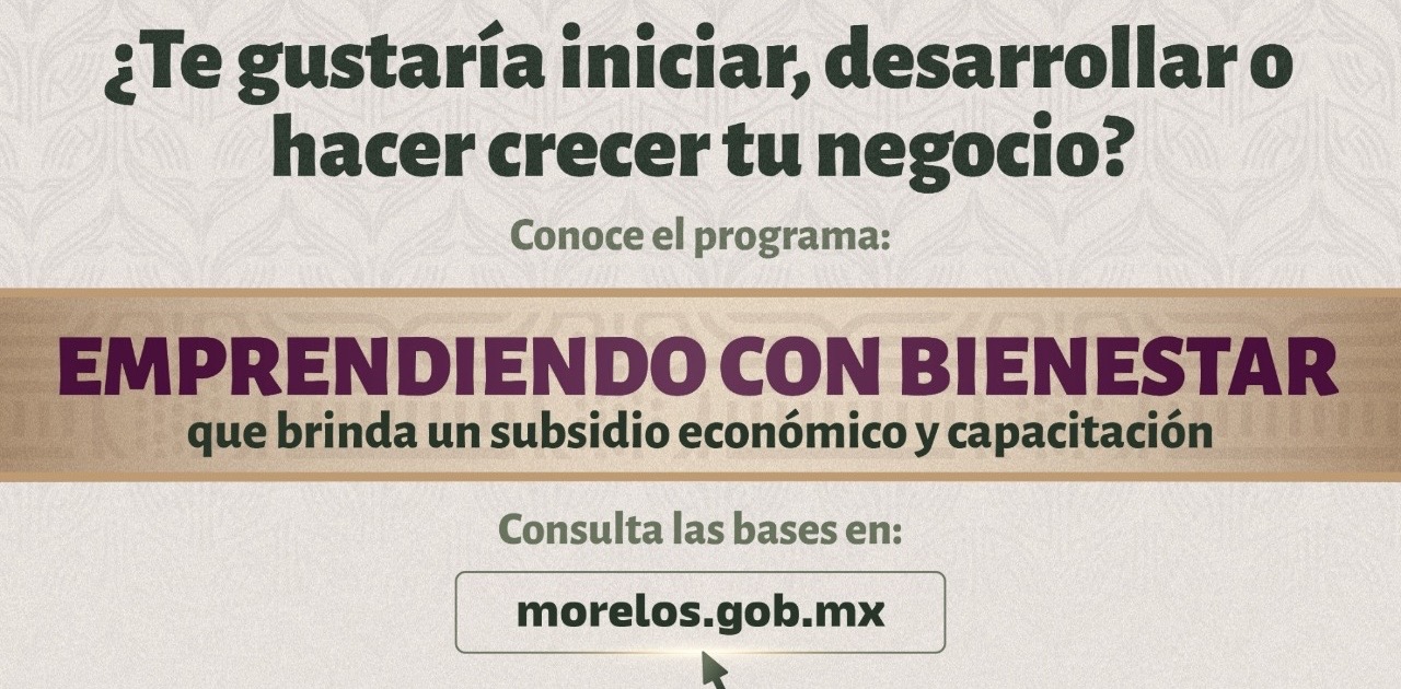 IMPULSA GOBIERNO DE MORELOS EL EMPRENDIMIENTO LOCAL CON FORMACIÓN Y ...